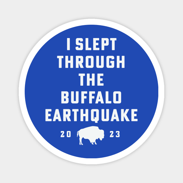 Buffalo Earthquake 2023 I Slept Through The Buffalo Earthquake Magnet by PodDesignShop